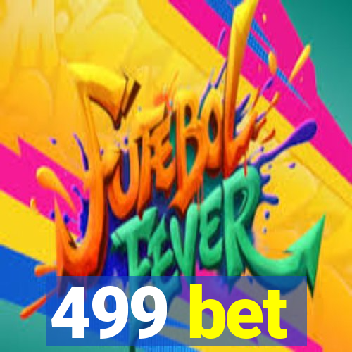 499 bet